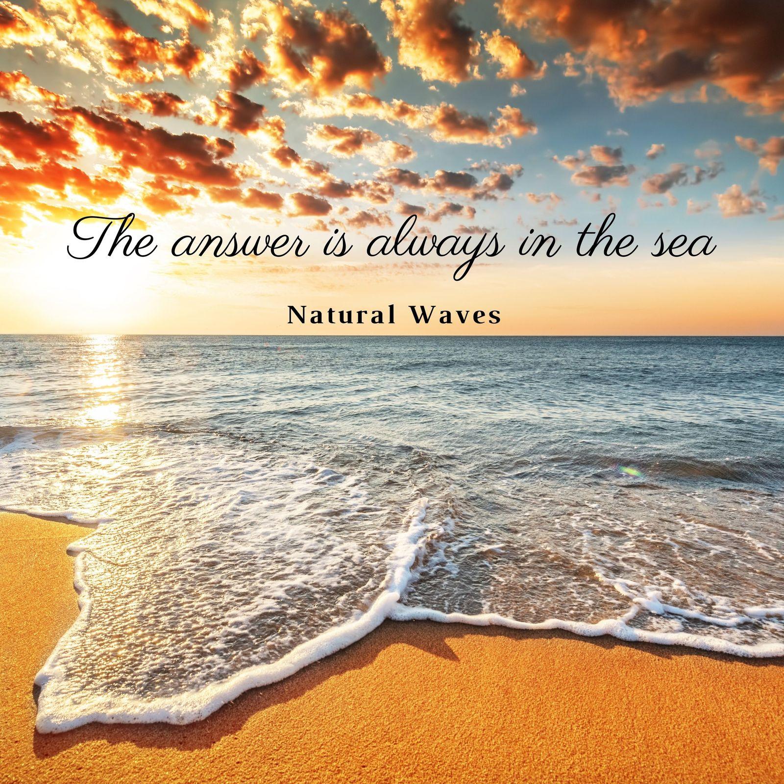 The answer is always in the sea
