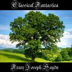Classical Fantastica: Franz Joseph Haydn专辑