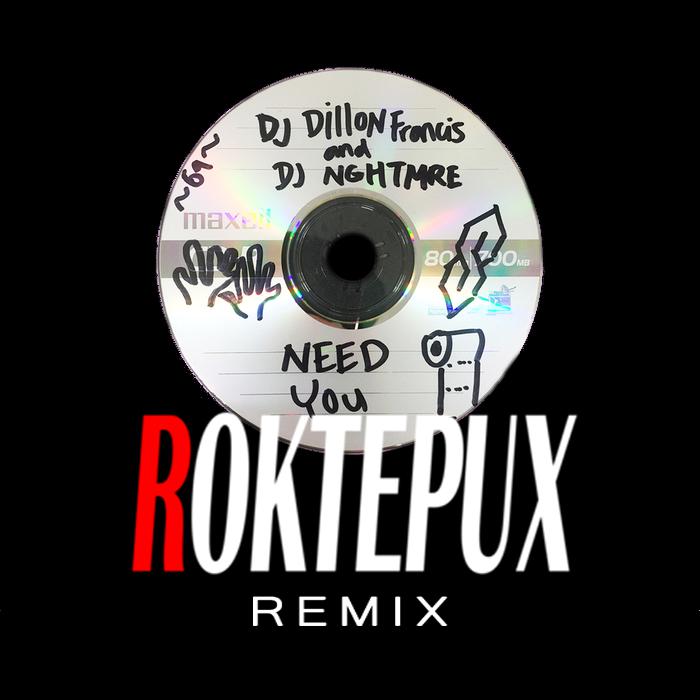 Need You(Roktepux Bootleg remix)专辑