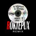 Need You(Roktepux Bootleg remix)