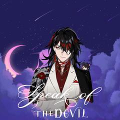 Speak of the devil…（Vox Akuma原创英文同人曲）