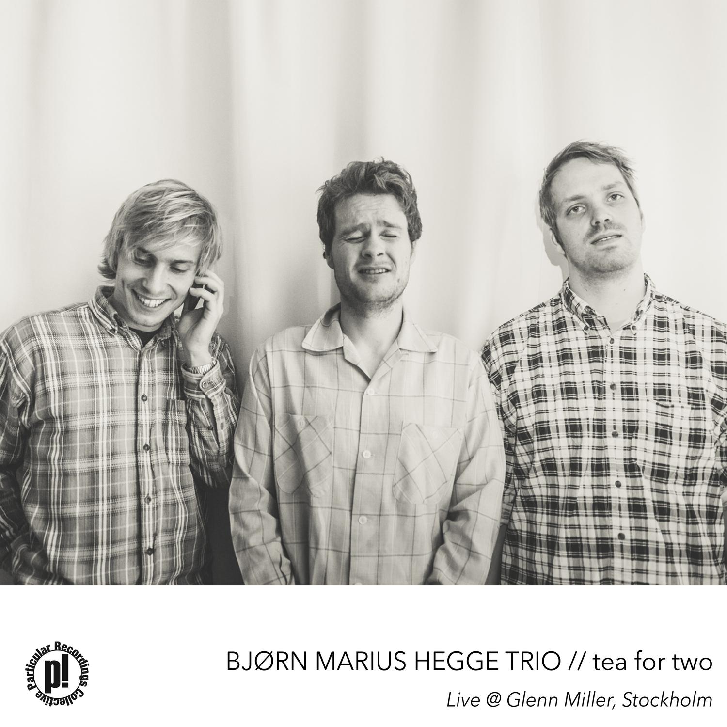 Bjørn Marius Hegge Trio - Tea For Two