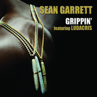 Grippin  - Sean Garrett Ft.ludacris ( High Quality 推荐 )