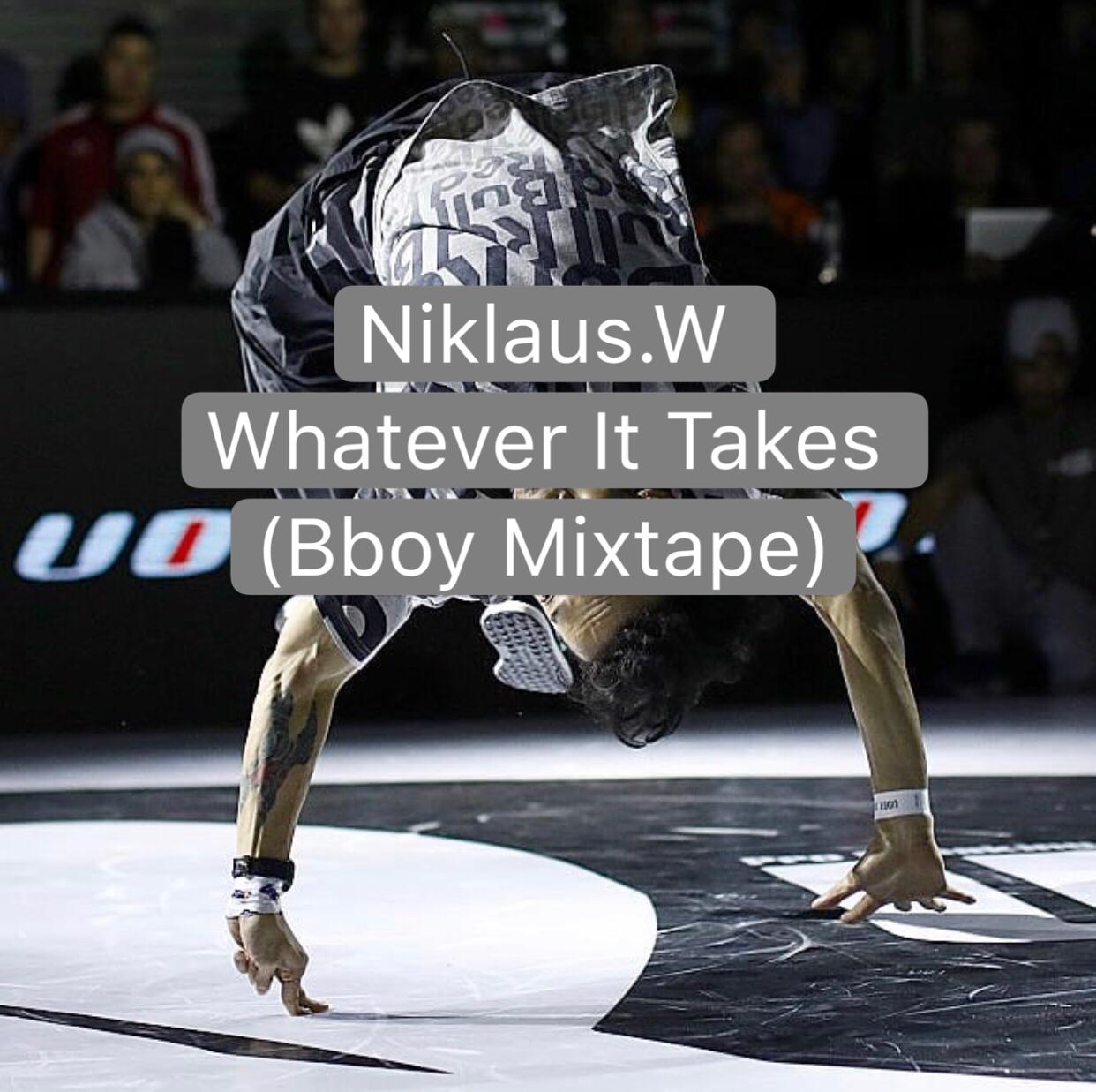 Whatever It Takes (Bboy/Bgirl Mixtape)