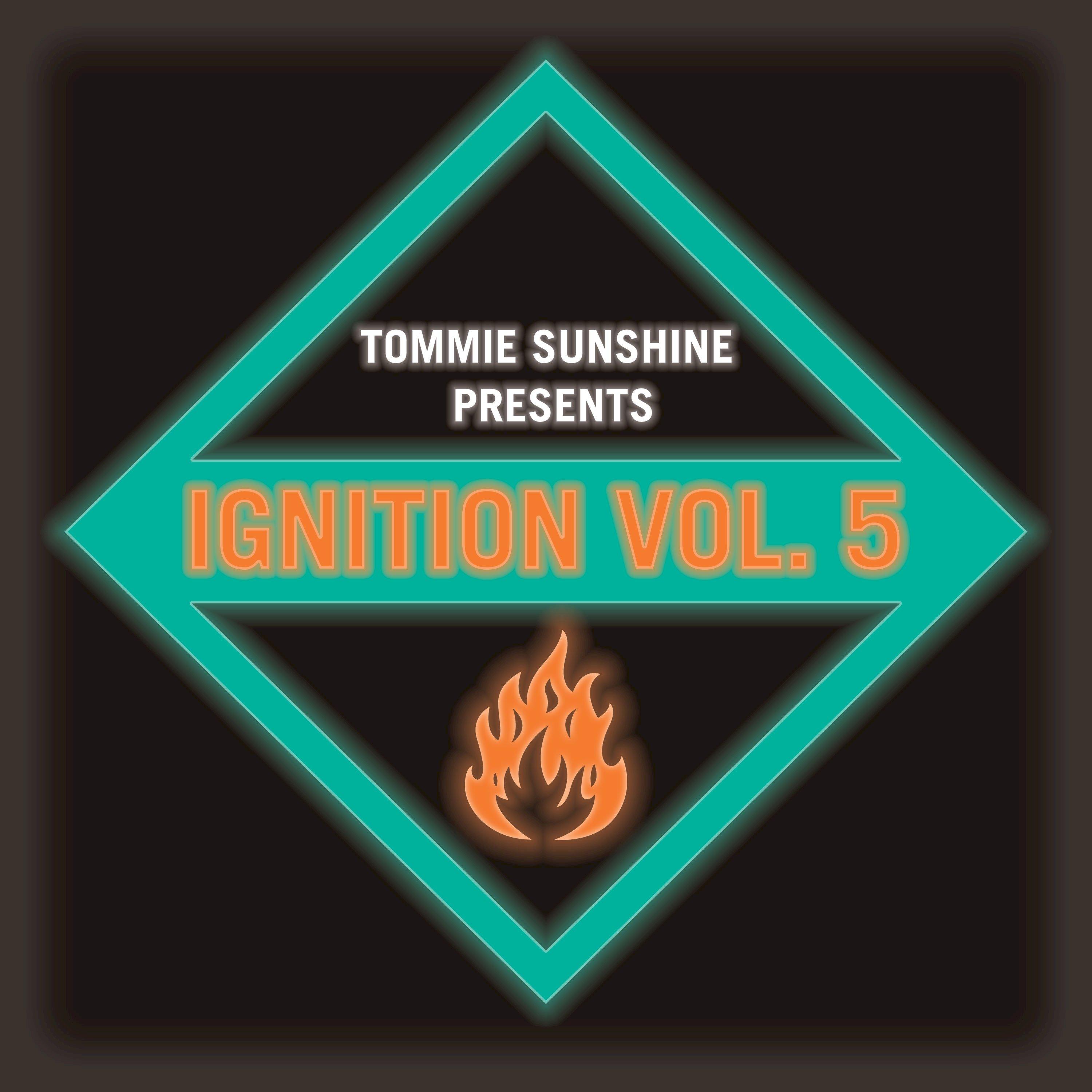 Tommie Sunshine presents: Ignition Vol. 5