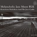 Melancholic Jazz Moon BLK专辑
