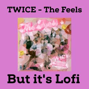 TWICE (트와이스) - The Feels (Karaoke) 带和声伴奏 （降4半音）