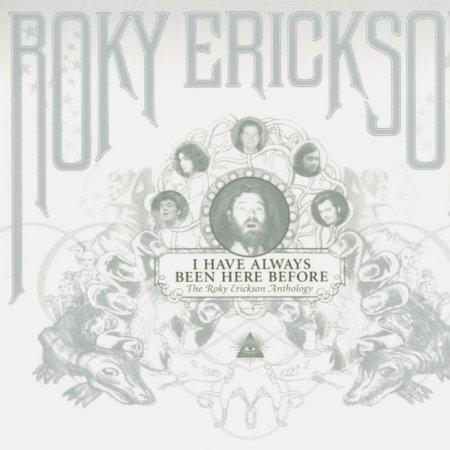 I Have Always Been Here Before (The Roky Erickson Anthology)
