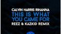 This Is What You Came For (REEZ x Kazkid Remix)专辑