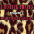 Lipstick Traces (A Secret History of Manic Street Preachers)