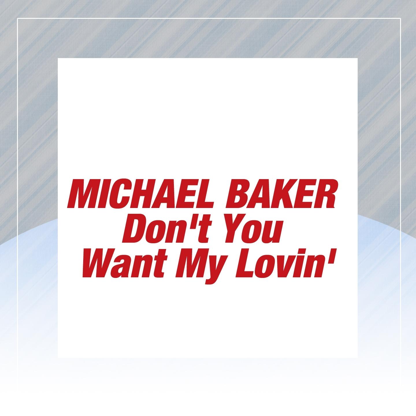 Don't You Want My Lovin'