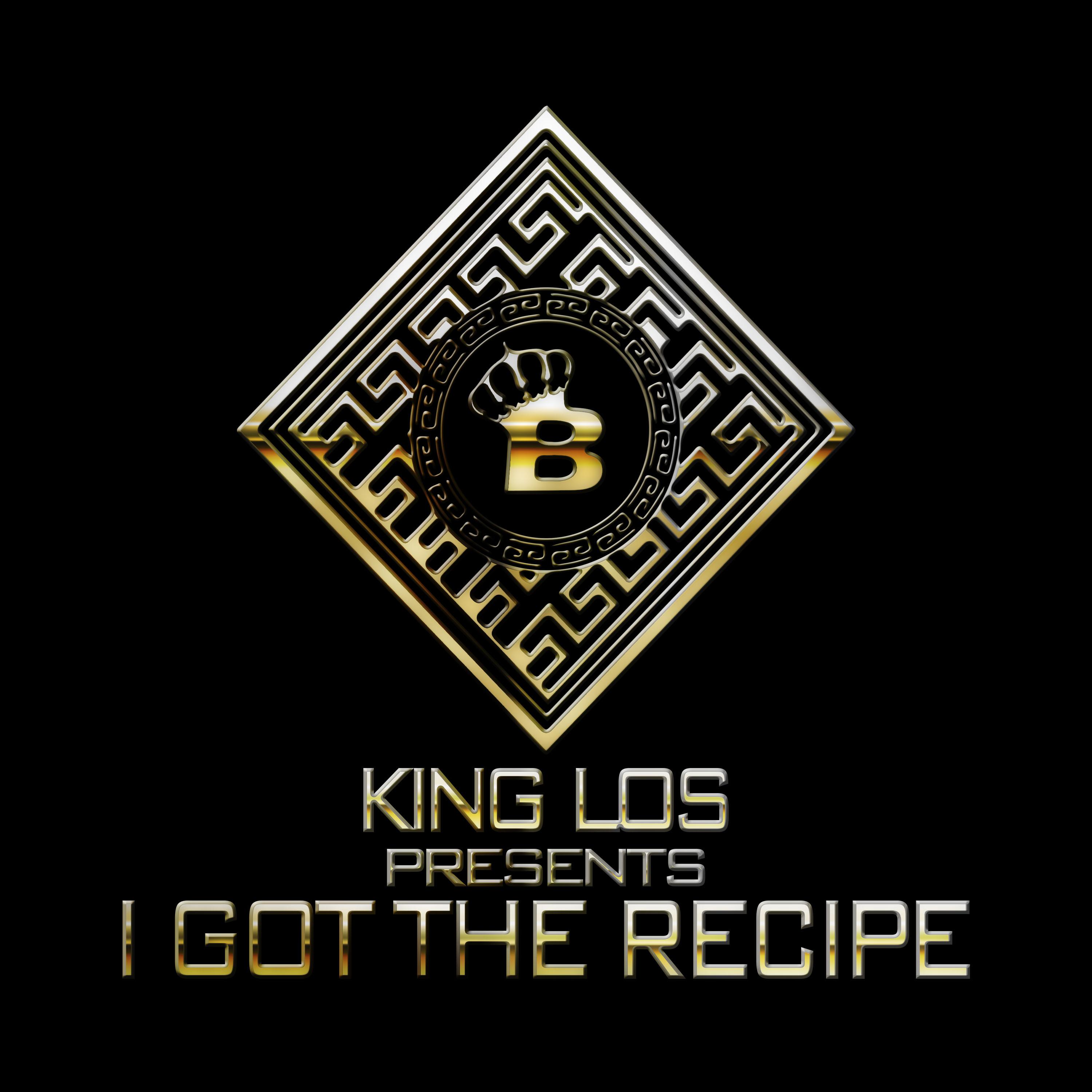 King Los - I GOT THE RECIPE