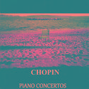 Chopin - Piano Concertos