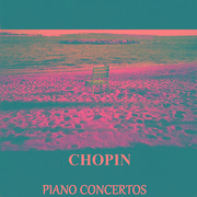 Chopin - Piano Concertos