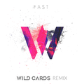 Fast (Wild Cards Remix)