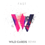 Fast (Wild Cards Remix)