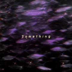 Something