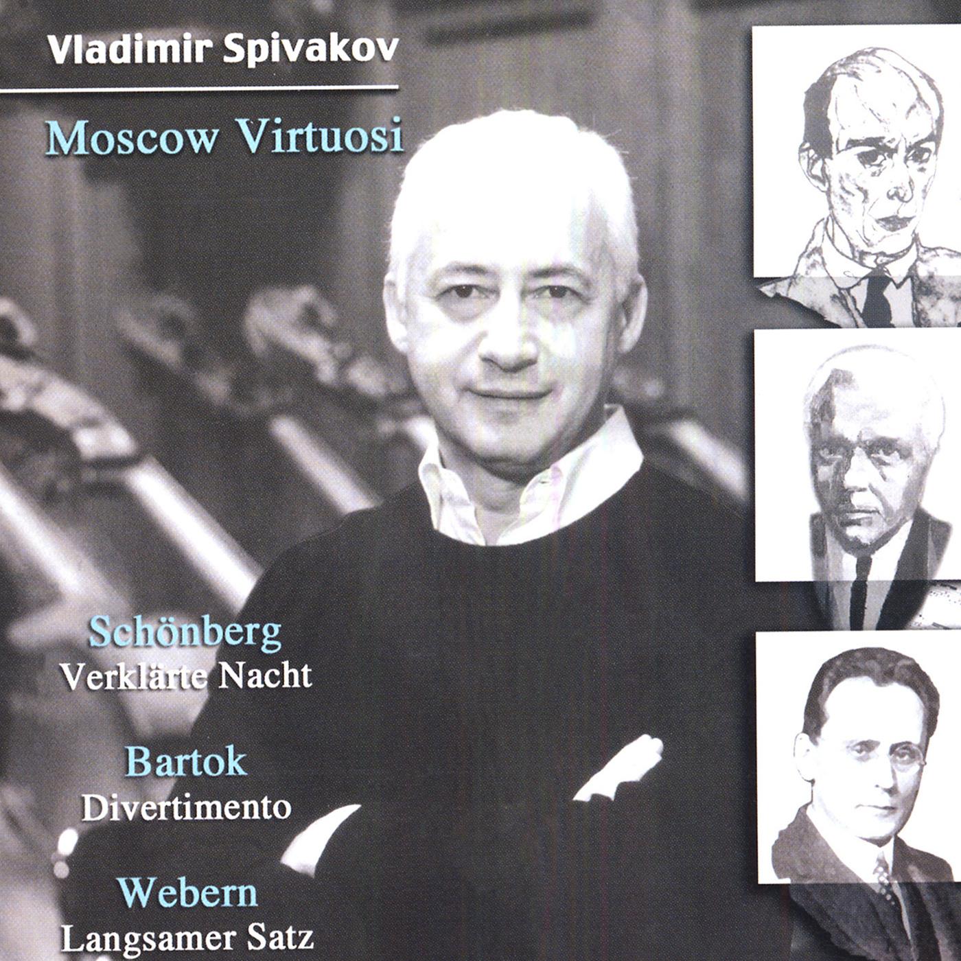 SCHOENBERG, A: Verklarte Nacht / BARTOK, B: Divertimento / WEBERN, A: Langsamer Satz (Moscow Virtuosi, Spivakov)
