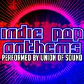 Indie Pop Anthems