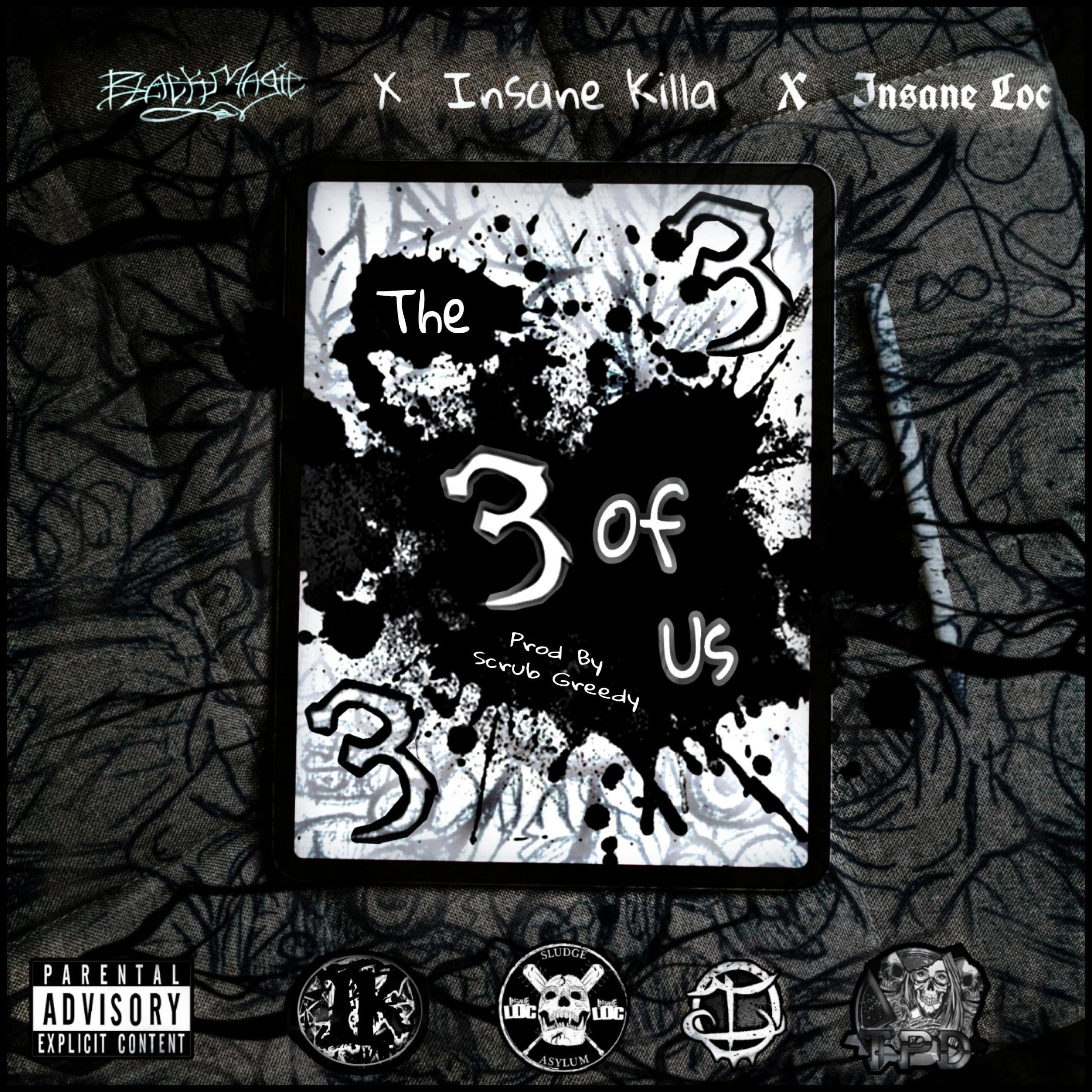 3 Of Us (feat. Insane Killa & Insane LOC)