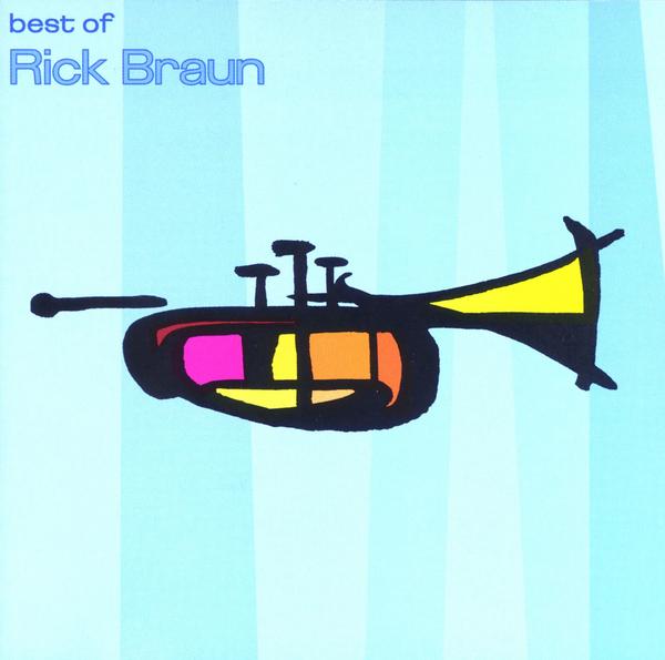 The Best Of Rick Braun (LP Version)