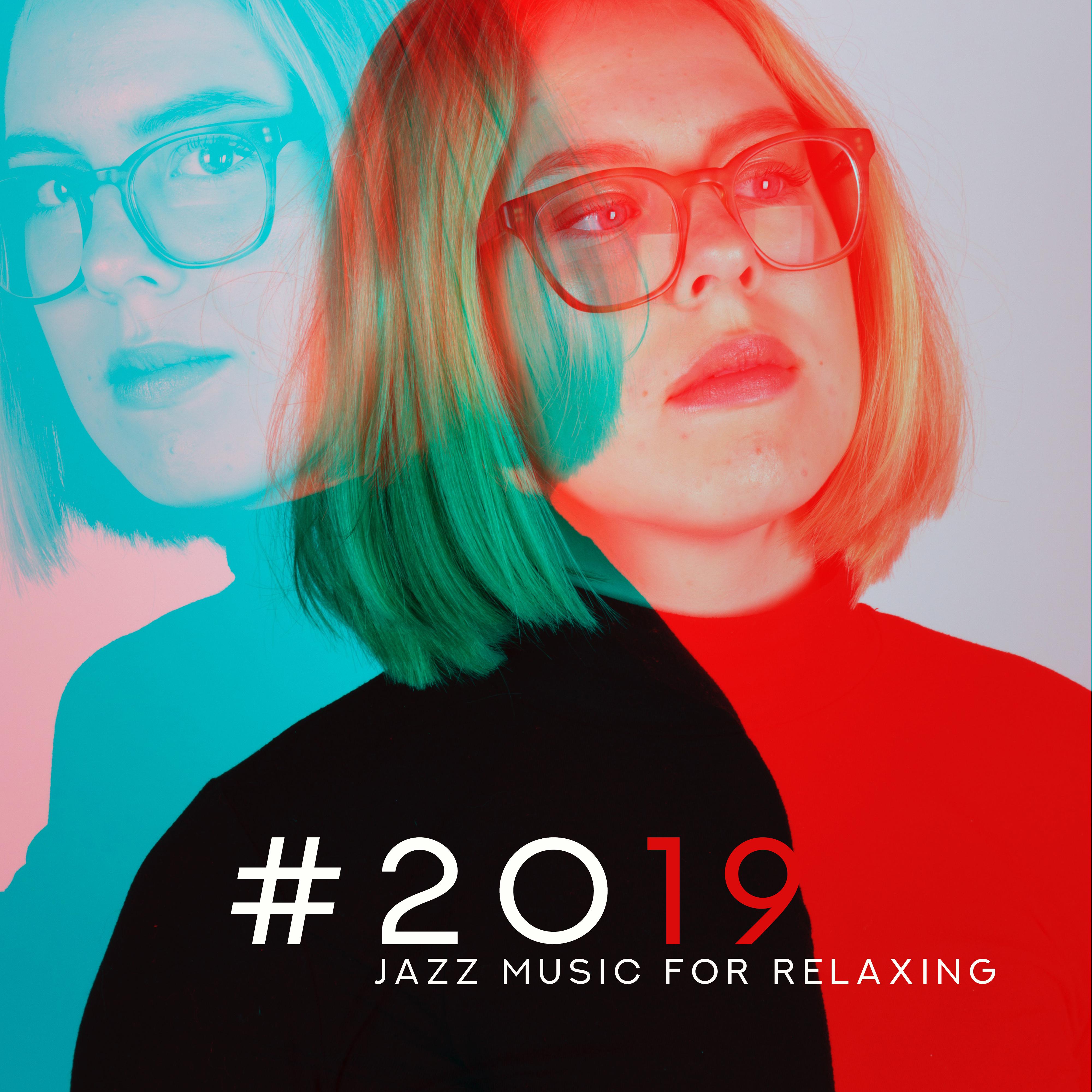 #2019 Jazz Music for Relaxing – Instrumental Jazz Music Ambient, Relax Zone, Jazz Lounge, Background专辑