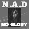 N.A.D - No Glory