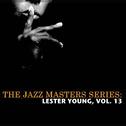 The Jazz Masters Series: Lester Young, Vol. 13