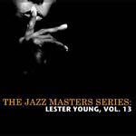 The Jazz Masters Series: Lester Young, Vol. 13专辑