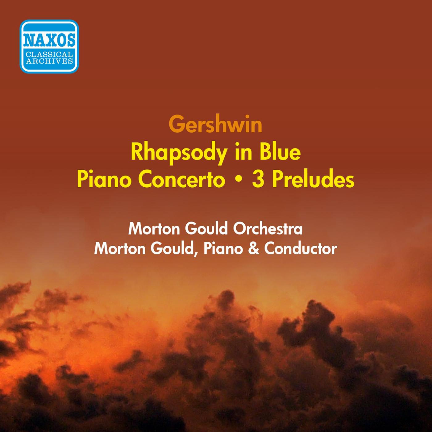 GERSHWIN, G.: Rhapsody in Blue / 3 Preludes / Piano Concerto (Morton Gould and His Orchestra) (1955)