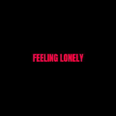 Feeling Lonely