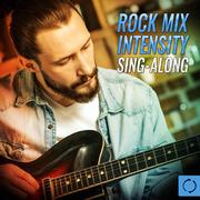 Rock Mix Intensity Sing - Along