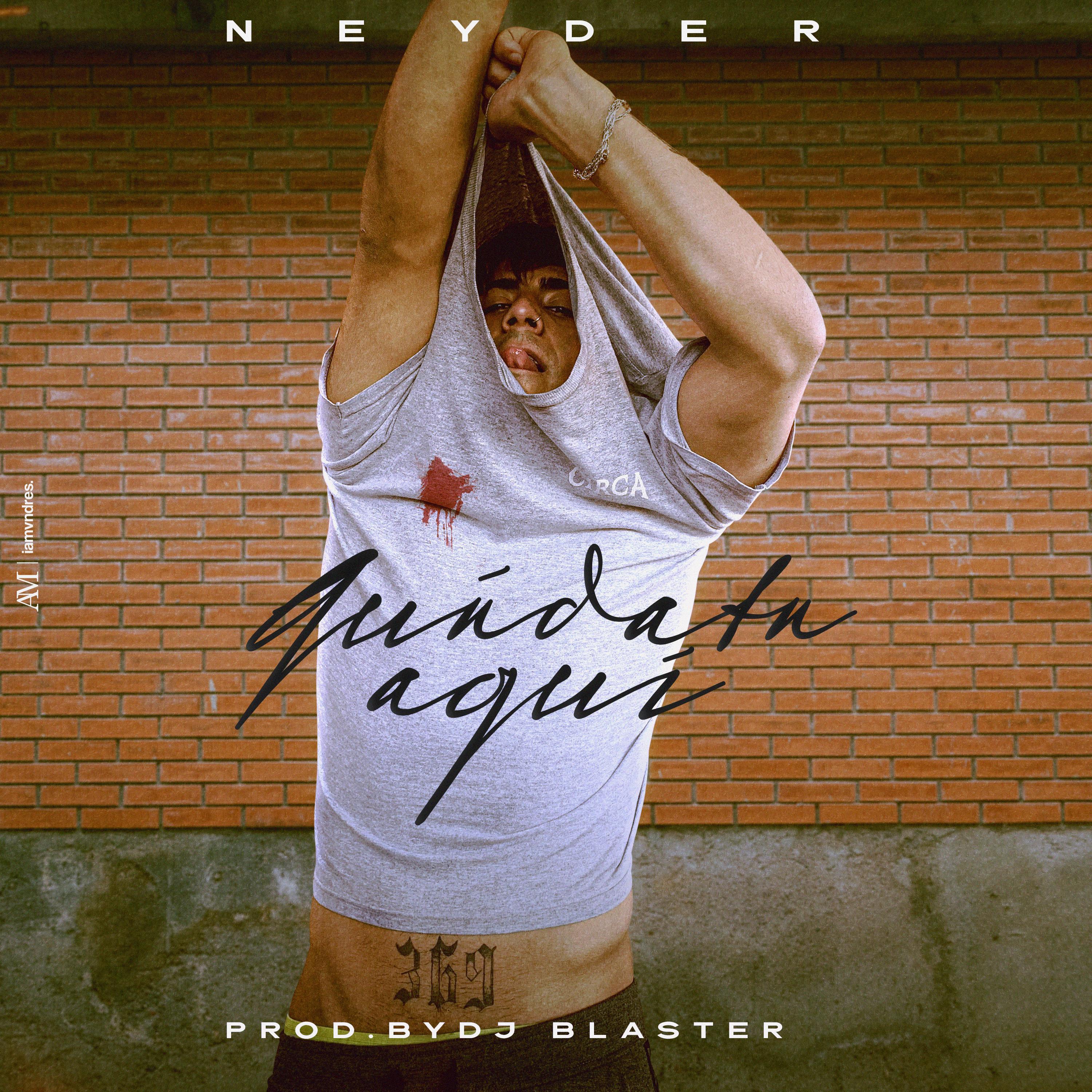 Neyder - Quédate Aquí (feat. Dj Blaster)