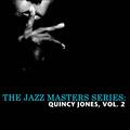 The Jazz Masters Series: Quincy Jones, Vol. 2