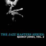 The Jazz Masters Series: Quincy Jones, Vol. 2专辑