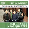 Chamber Music – SCHUMANN, R. / BEETHOVEN, L. van (Re: Imagined) (Bailey, Ying Quartet)