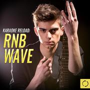 Karaoke Reload: Rnb Wave