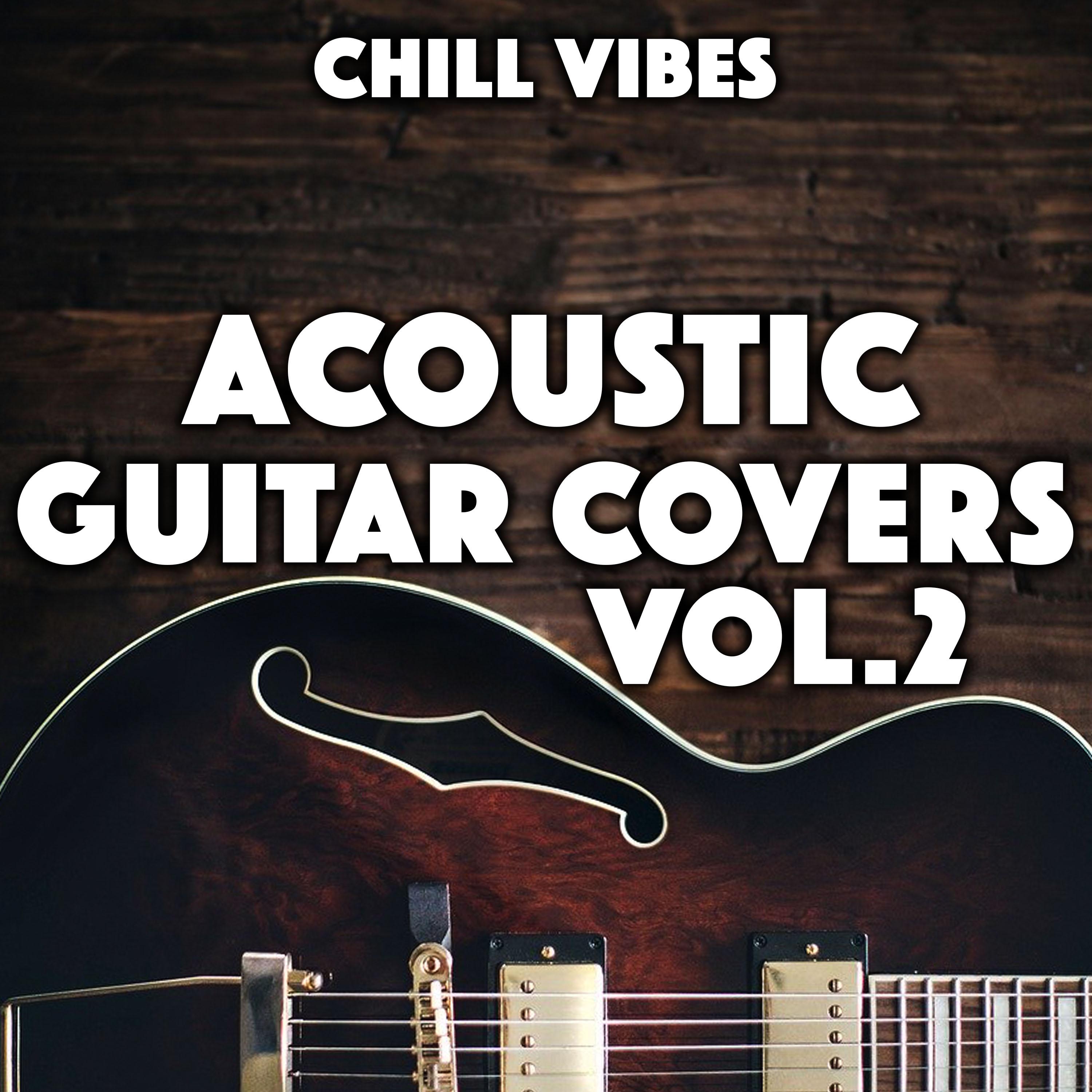 chill vibes: acoustic guitar covers, vol. 2