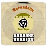 Bernadette (In the Style of Four Tops) [Karaoke Version] - Single专辑