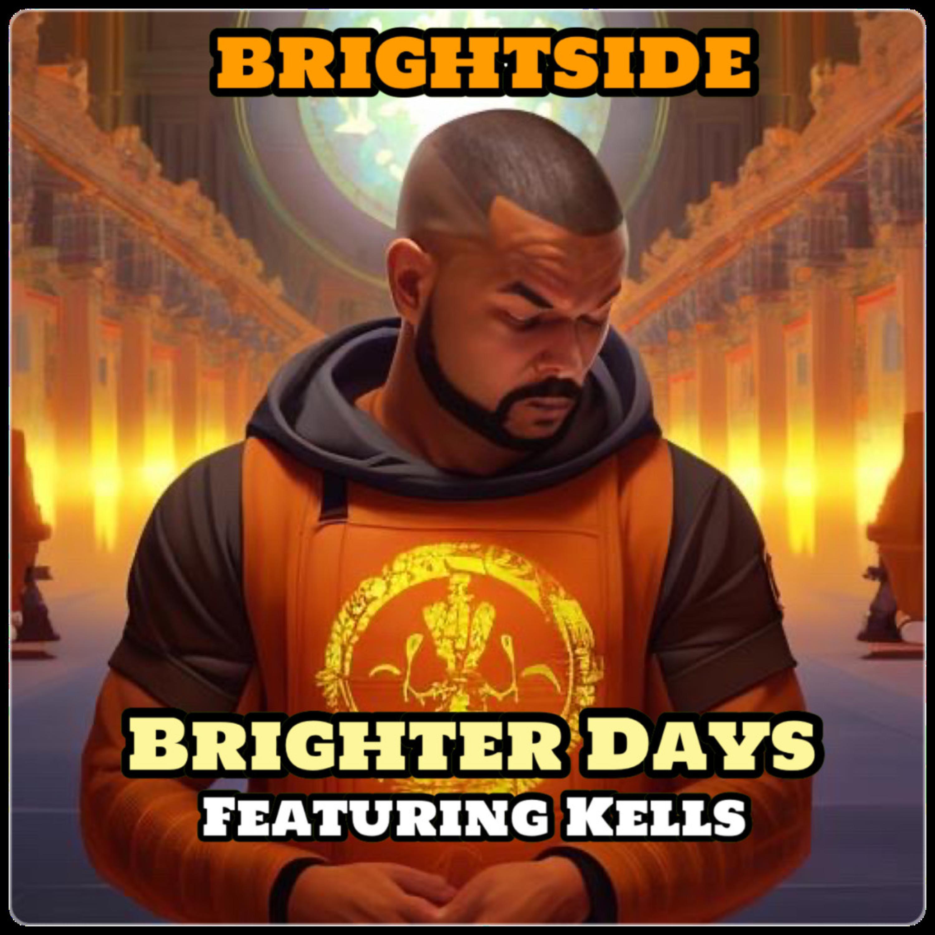 Brightside - Brighter Days (feat. kells)