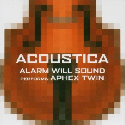Acoustica: Alarm Will Sound Performs Aphex Twin