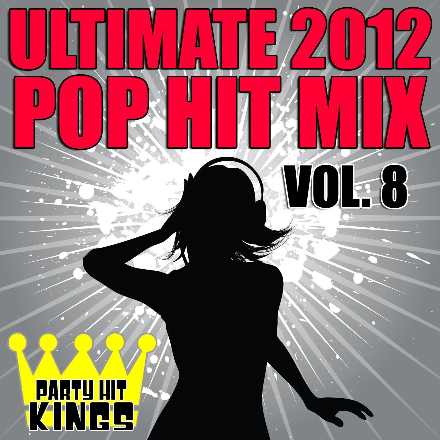 Ultimate 2012 Pop Hit Mix, Vol. 8