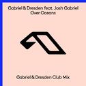 Over Oceans (Gabriel & Dresden Club Mix)专辑