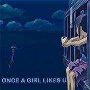 Once A Girl Likes U专辑
