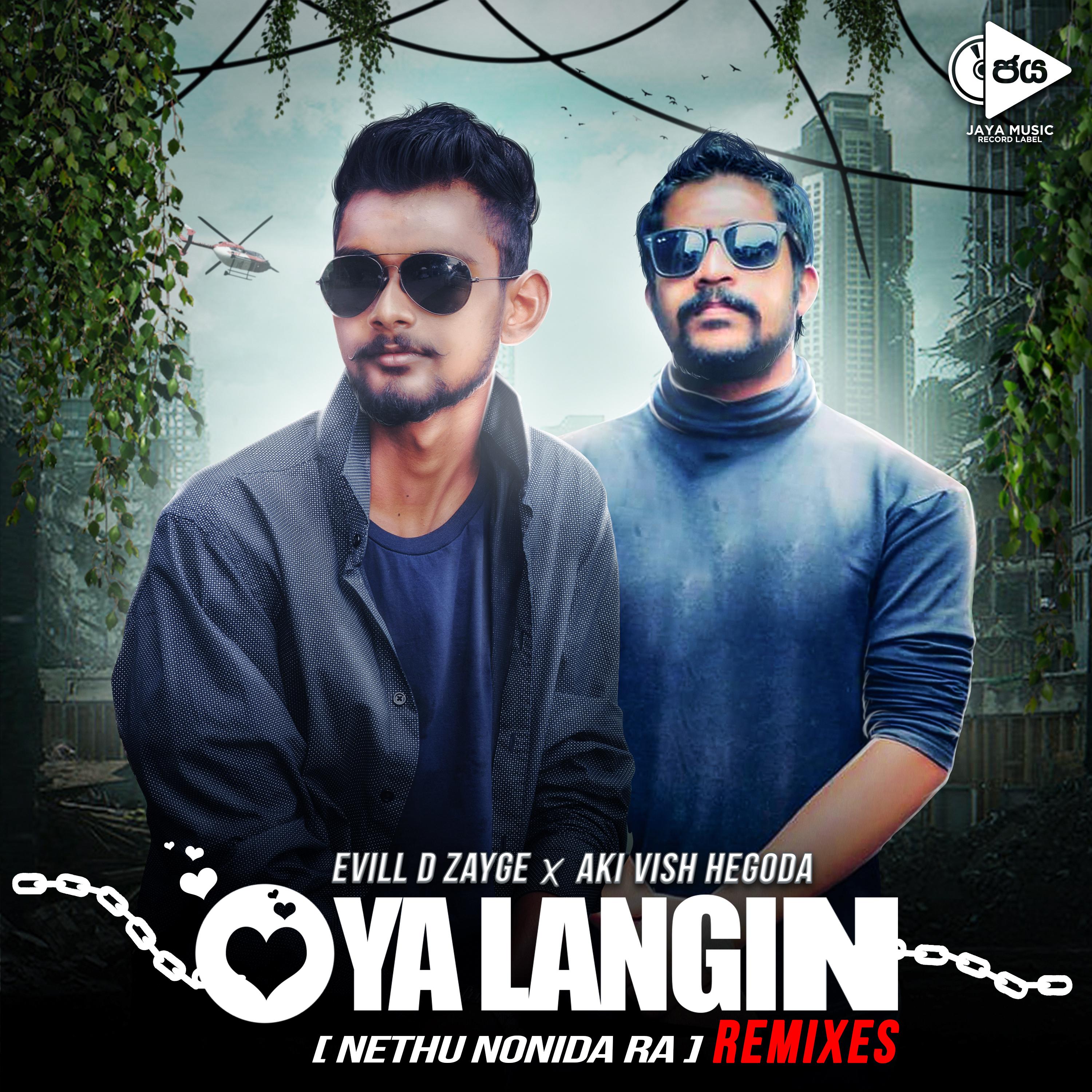 Evill D Zayge - Oya Langin (Nethu Nonida Ra) [DJ Vihanga Remix]