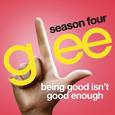 Being Good Isn't Good Enough (Glee Cast Version)