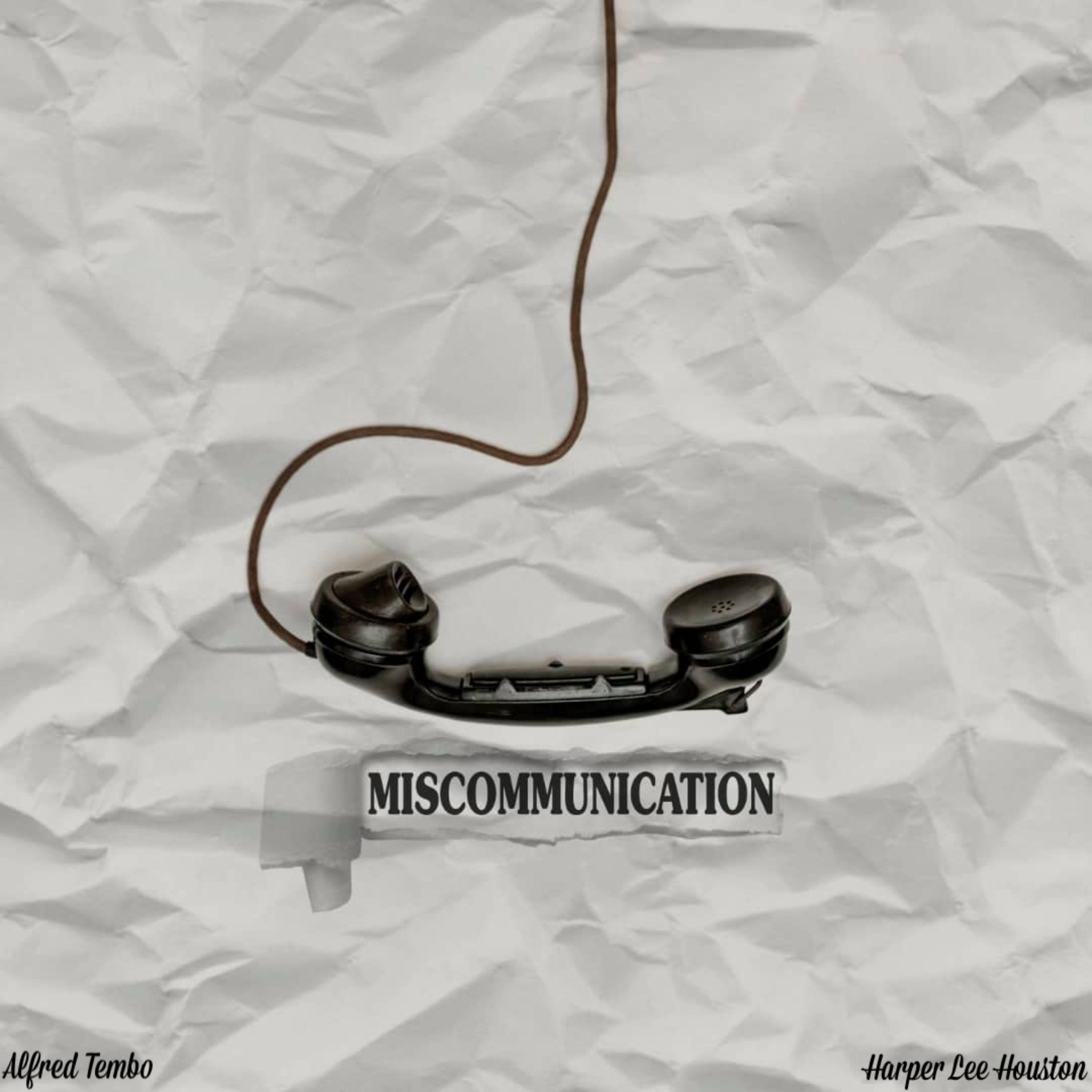 miscommunication (feat. harper lee houston)