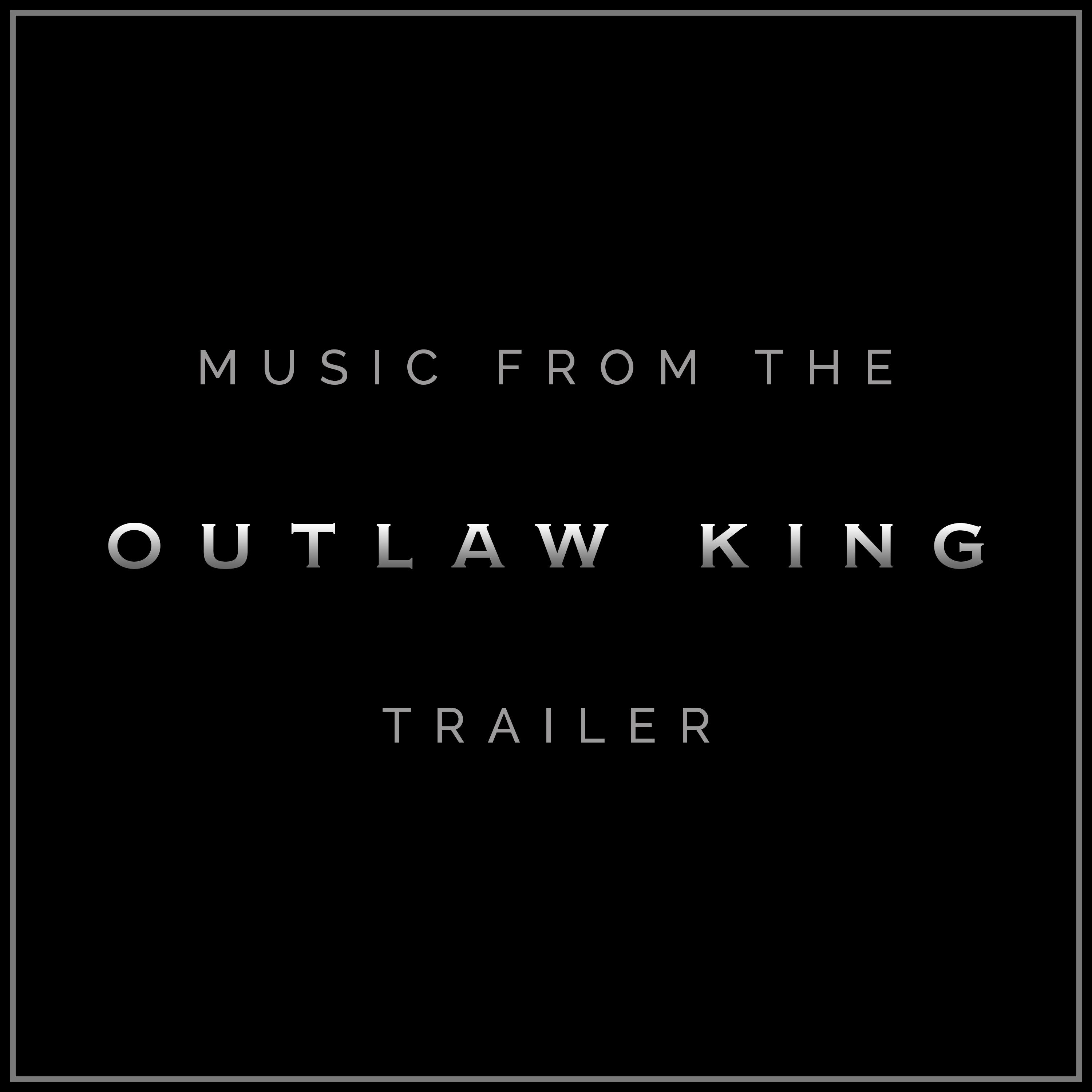 Music from the "Outlaw King" Trailer (Cover Version)专辑