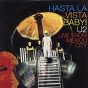 Hasta la Vista Baby! U2 Live from Mexico City专辑