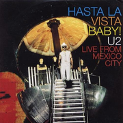 Hasta la Vista Baby! U2 Live from Mexico City